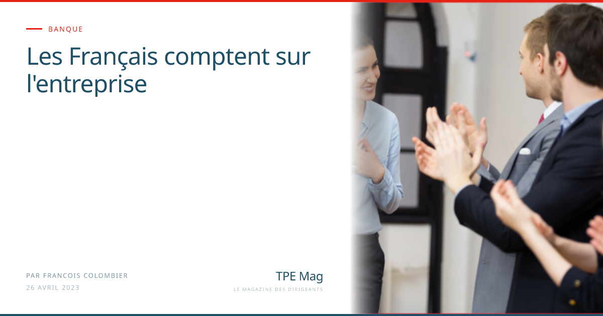Les Français comptent sur l'entreprise — TPE Mag
