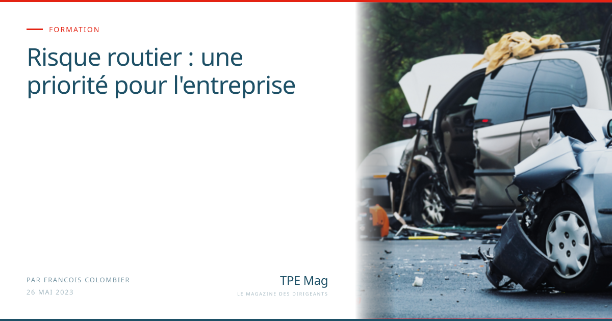Risque routier : une priorité pour l'entreprise — TPE Mag