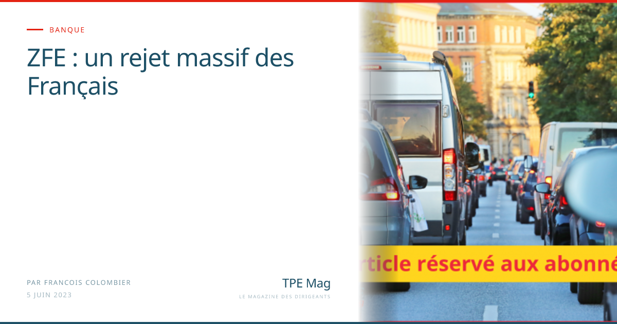 ZFE : un rejet massif des Français — TPE Mag